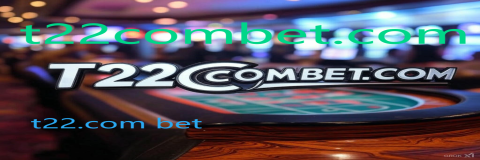 t22.com bet